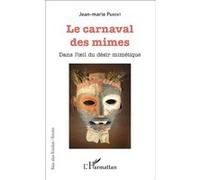 Jean-Marie Parent – Le carnaval des mimes – Dans l'oeil du désir mimétique – Broché