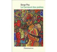 Serge Pey – Le Carnaval des poètes – Poésie – Broché – Flammarion