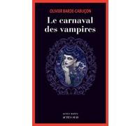 Le carnaval des vampires Olivier Barde-Cabuçon (Auteur)
