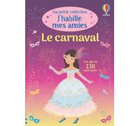 Le carnaval - Ma petite collection J'habille mes amies - Fiona Watt - Usborne - broché - Document jeunesse