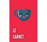 Le Carnet: Cahier De 120 Pages Lignées (Lignes Déjà Tracées) + Numéro De Page Format 6"X9" (15,24 Cm X 22,86 Cm) Petit Pour Être Ranger Et Assez Grand Pour Écrire / Thème Kawaii