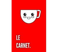 Le Carnet: Cahier De 120 Pages Lignées (Lignes Déjà Tracées) + Numéro De Page Format 6"X9" (15,24 Cm X 22,86 Cm) Petit Pour Être Ranger Et Assez Grand Pour Écrire / Thème Kawaii