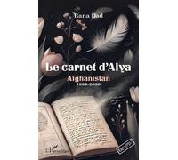 Le carnet d’Alya Afghanistan 1994-2050 - Rana Dad - L'harmattan - broché - Roman adolescent