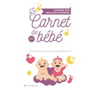 Le carnet de bébé: Un carnet pour garder les meilleurs souvenirs de ce moment unique qu'est la naissance de vos enfants. Racontez l'accouchement, histoires de famille, album photo… Version jumeaux.