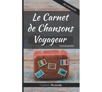 Le Carnet De Chansons - Voyageur: Pour 40 Chansons 92 Pages Couverture Brillante Format Poche (12.7 X 20.3 Cm 5 X 8 Pouces)