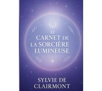 LE CARNET DE LA SORCIÈRE LUMINEUSE: “Là où commence la lumière”