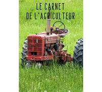 Le carnet de l'agriculteur: Cahier de notes et suivi de culture/élevage | 100 pages format 7*10 pouces