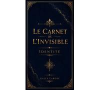 Le Carnet de l'Invisible Identité - Gally Larose - Librinova - broché - Nouvelles