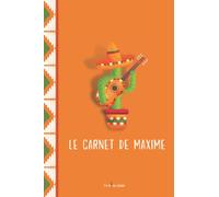 Le carnet de MAXIME: Fête, pierre, couleur, numéro chance... journal intime/cahier de notes, personnalisé et personnalisable, ligné avec pages numérotées et sa lettre mandala