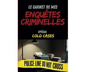 Le Carnet de mes enquêtes criminelles spécial Cold Case: 40 fiches d'affaires True Crime à remplir pour répertorier criminels, tueurs en série et investigations des documentaires, livres et podcasts