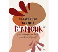 Le carnet de mes Mots d’Amour: Pour accompagner ma famille avec douceur et sérénité.
