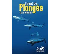Le Carnet De Mes Plongées: Carnet de suivi des plongées et explorations sous-marine ⎮Diving Logbook ⎮plongée loisir en français⎮compatible FFESSM CMAS PADI SSI⎮Journal complet 100 pages