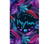 le carnet de Myriam: Parfait Idée Cadeau Journal Intime femme et Fille / | Prénom personnalisé Myriam| / petit format / cadeaux anniversaire