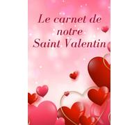 Le carnet de notre Saint Valentin: Carnet de notes à remplir pour la saint Valentin | journal intime pour couple à remplir à deux | livre à écrire ... = nous | petit format | 120 pages lignées.