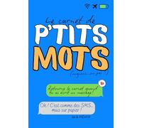 LE CARNET DE P'TITS MOTS (mignons...ou pas !): Un carnet à remplir pour s’écrire des messages comme des SMS… mais sur papier !