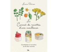 Le Carnet De Recettes D'une Cueilleuse - Cueillette Et Recettes Au Fil Des Saisons