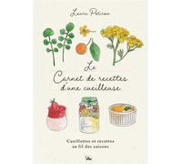 Le carnet de recettes d'une cueilleuse Cueillettes et recettes au fil des saisons - Laura Potiron - La Plage Editeur - relié - Guide