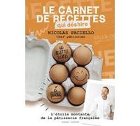 Le Carnet de recettes qui déchire Nicolas Paciello (Auteur), Philippe Conticini (Préface)
