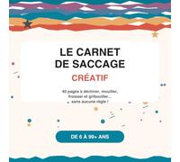 Le Carnet de Saccage Créatif: 40 pages à déchirer, mouiller, froisser et gribouiller sans aucune règle - De 6 à 99 ans