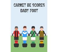 Le Carnet de Scores Baby Foot pour Joueurs de Baby Foot: Fiches d'Exercices, Scores et Règles du Jeu, Cadeau Idéal pour les Passionnés