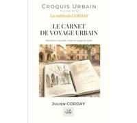 LE CARNET DE VOYAGE URBAIN: Narration visuelle, mise en page et style.