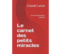 Le carnet des petits miracles: Un récit humanitaire et poignant