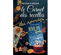 Le Carnet des Recettes du Roman Love Me Doux: Pour un Noël original et provençal