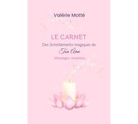 Le carnet Des Scintillements magiques de Ton Âme: Messages, ressentis