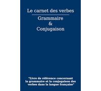 Le carnet des verbes : Grammaire et conjugaison