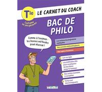 Le carnet du coach - Bac de philosophie: Comme à l'examen : les bonnes méthodes pour réussir !