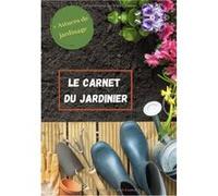 Le carnet du Jardinier Cahier de bord de jardinage à remplir NLFBP Editions (Auteur)