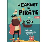 LE CARNET DU PIRATE : Énigmes, codes secrets et puzzles