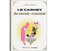 Le Carnet du savoir recevoir - Laurence Caracalla - Flammarion - broché - Guide
