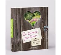Le Carnet Jardinier - Nouvelle présentation - Catherine Delvaux - Larousse - cartonné - Guide