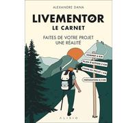 Le carnet LiveMentor: FAITES DE VOTRE PROJET UNE RÉALITÉ