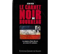 Le carnet noir du bourreau : Les mémoires d'André Obrecht qui exécuta 322 condamnés