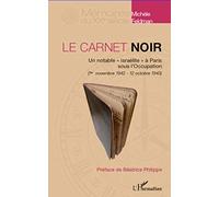 Le carnet noir: Un notable israélite" à Paris sous l'Occupation (1er novembre 1942 - 12 octobre 1943)"