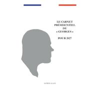 Le carnet présidentiel de "Georges" pour 2027