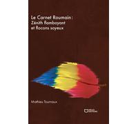 Le Carnet Roumain - Tome II : Zénith flamboyant et flocons soyeux - Mathieu Tournaux - Hello - broché - Poésie