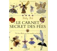 Le carnet secret des fées: Un livre illustré pour tout connaître sur les fées