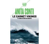 Le Carnet Vikings 70 jours en mer de Barents (juin-septembre 1939) - Anita Conti - Payot - Poche - Récit