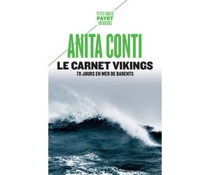 Le Carnet Vikings 70 jours en mer de Barents (juin-septembre 1939) - Anita Conti - Payot - Poche - Récit