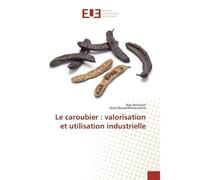 Le caroubier : valorisation et utilisation industrielle - Ilyes Bouhrem - Universitaires Europeennes - broché - Livre
