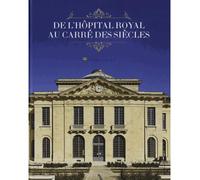 Le carré des siècles Ancien hôpital royal, Versailles - Collectif - Le Mecene Eds - broché - Beau livre