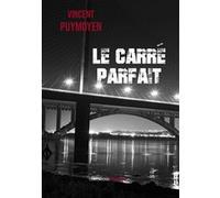 Le carré parfait Vincent Puymoyen (Auteur)