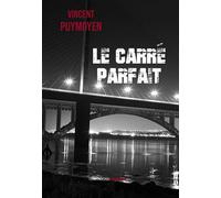 Le carré parfait - Vincent Puymoyen - Ovadia Eds - broché - Roman