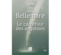 Le carrefour des angoisses 1 Pierre Bellemare (Auteur)