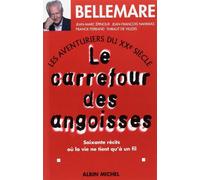 Le carrefour des angoisses: Soixante récits où la vie ne tient qu'à un fil