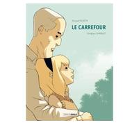 Le Carrefour - histoire complète - Arnaud Floc'h - Bamboo Eds - cartonné - Bande dessinée