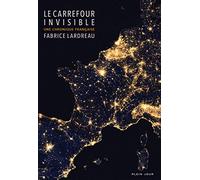 Le Carrefour invisible - Une chronique Française